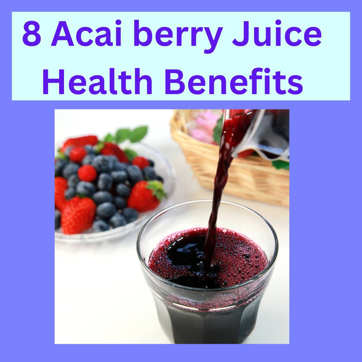 Acai berry Juice Health Benefits